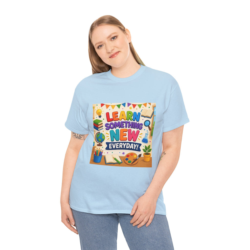 Teacher "Learn Something New Every Day" T‑Shirt — Fun Educational Classroom Tee
