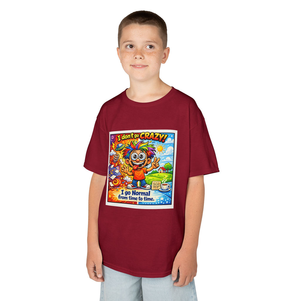 Kids T-Shirt —I Dont Go Crazy I go Normal From Time to Time