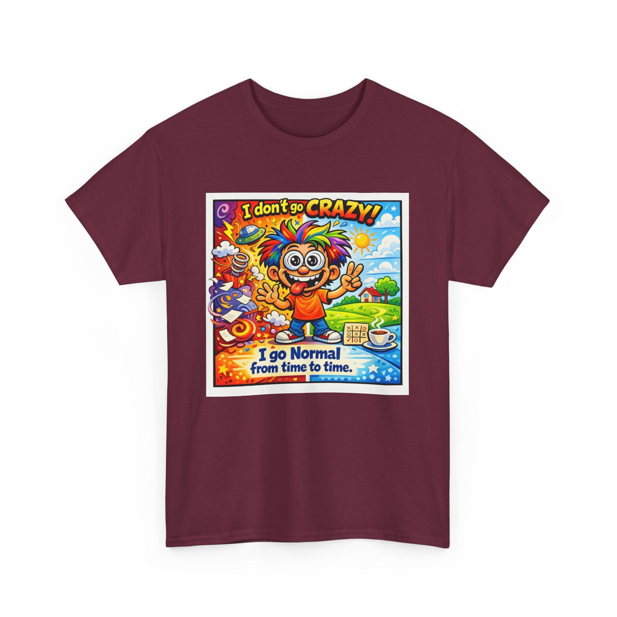 Crazy Sunshine Tee – "I Don’t Go Crazy, I Go Normal From Time to Time" Graphic T-Shirt