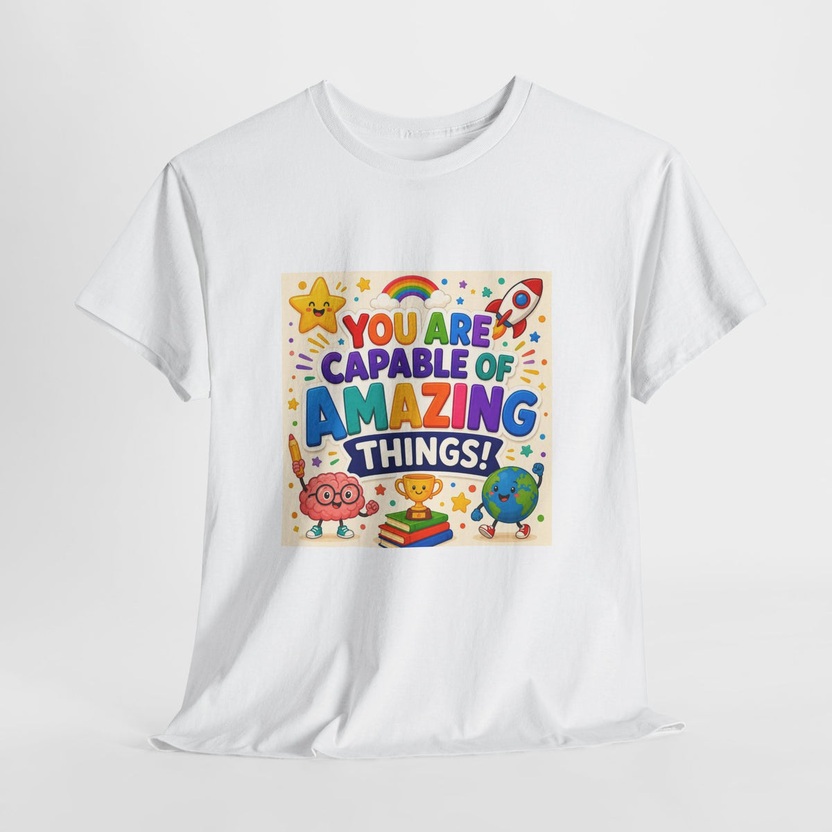 Teacher Inspirational T-Shirt — "You Are Capable of Amazing Things" Colorful Motivational Tee