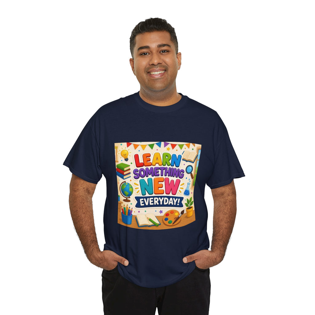 Teacher "Learn Something New Every Day" T‑Shirt — Fun Educational Classroom Tee
