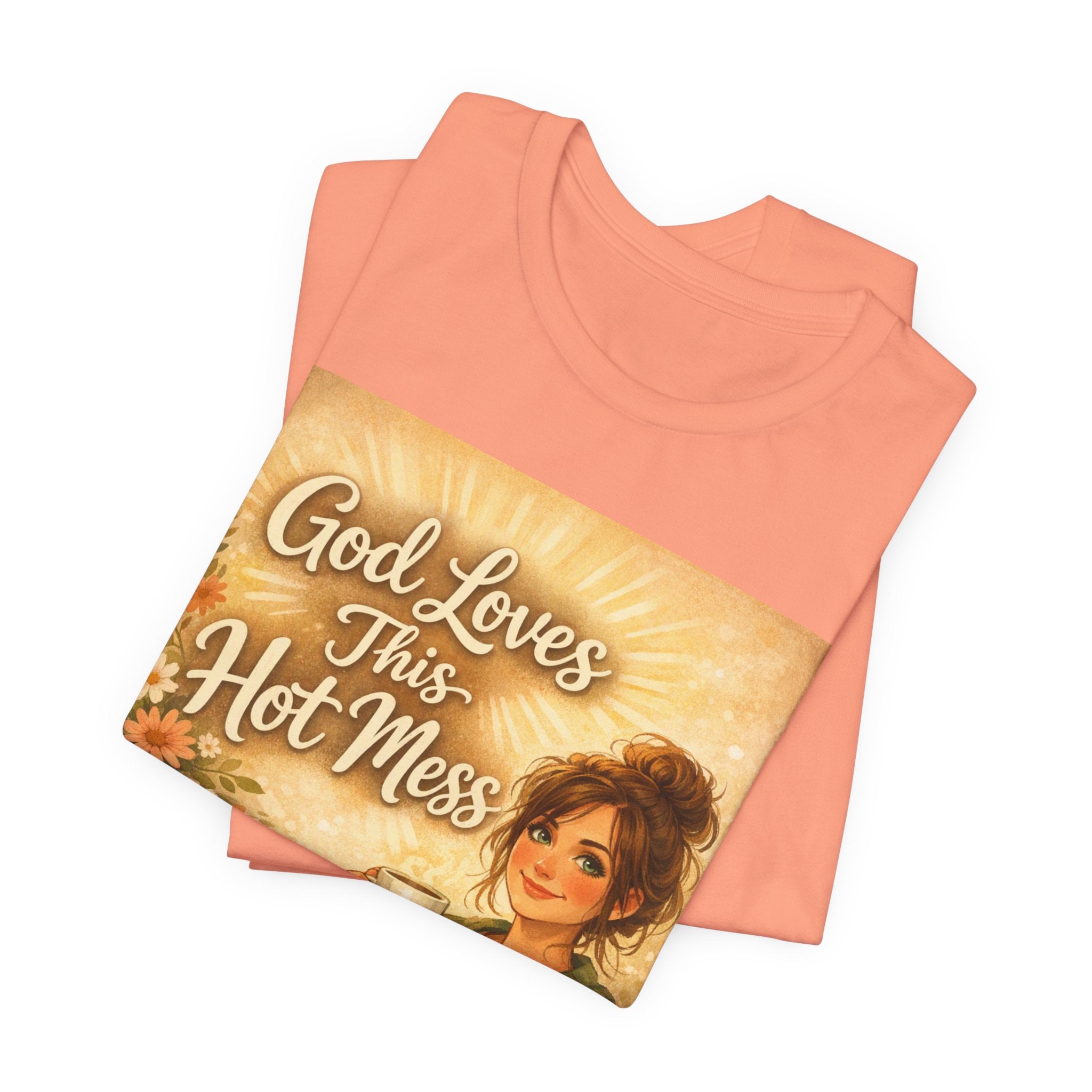 God Loves This Hot Mess T-Shirt | Christian Faith Graphic Tee, Cozy Floral Art