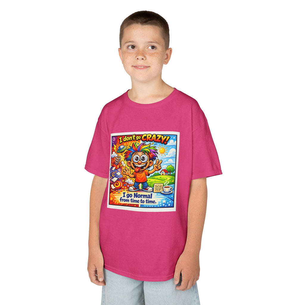 Kids T-Shirt —I Dont Go Crazy I go Normal From Time to Time