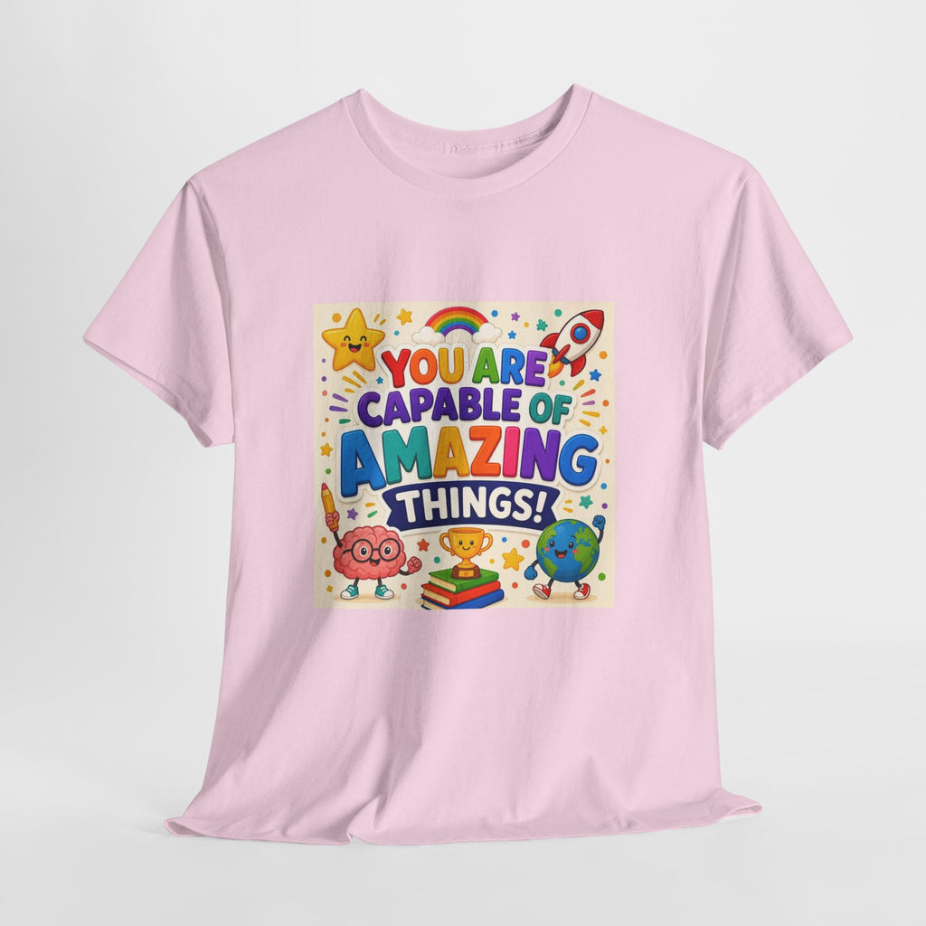 Teacher Inspirational T-Shirt — "You Are Capable of Amazing Things" Colorful Motivational Tee