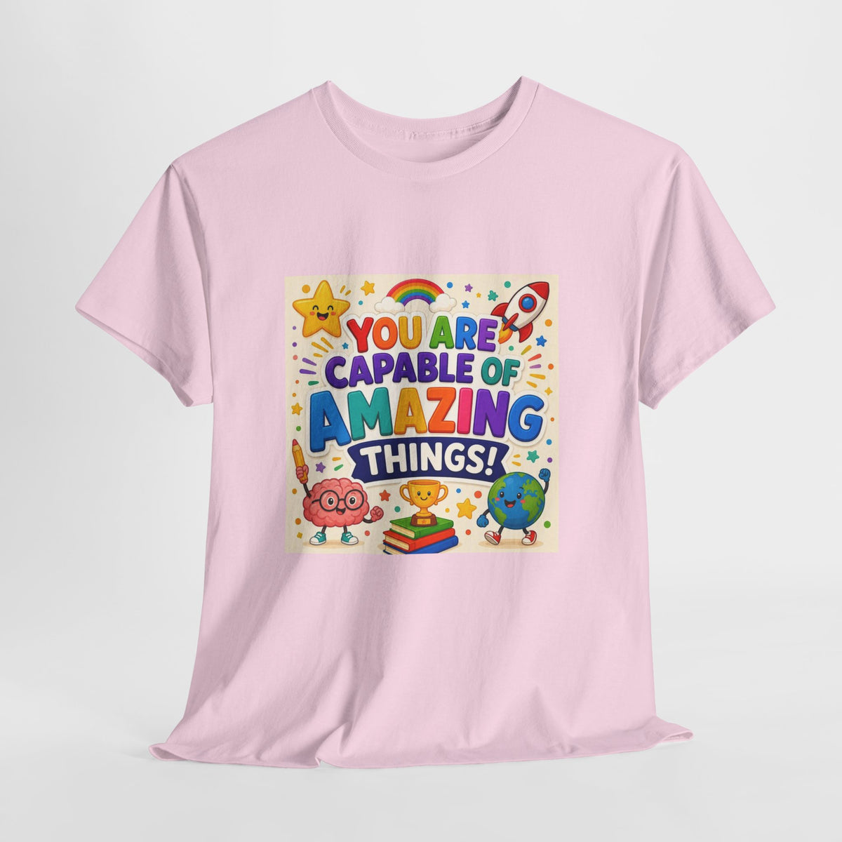 Teacher Inspirational T-Shirt — "You Are Capable of Amazing Things" Colorful Motivational Tee