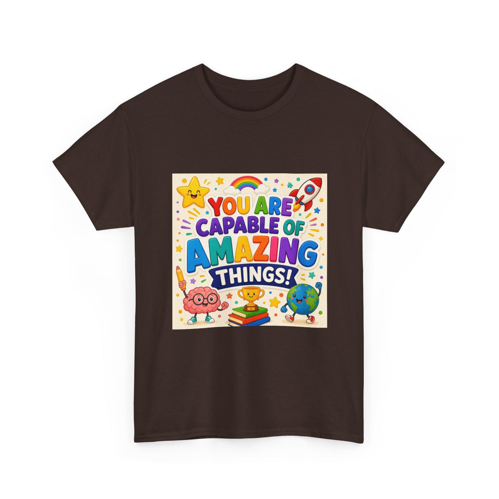 Teacher Inspirational T-Shirt — "You Are Capable of Amazing Things" Colorful Motivational Tee