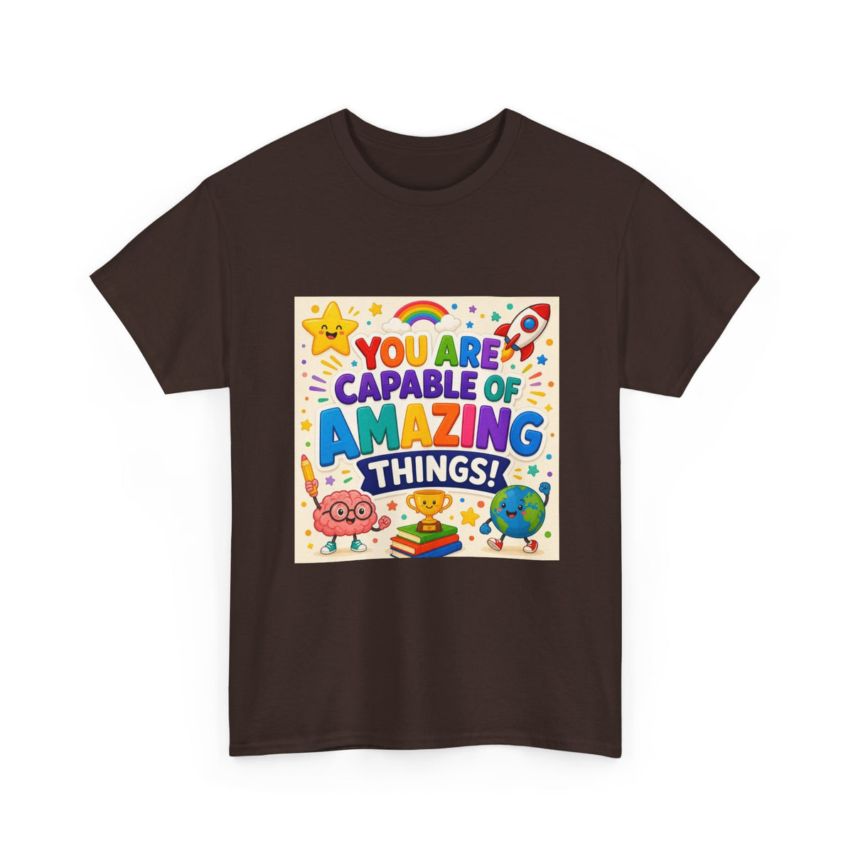Teacher Inspirational T-Shirt — "You Are Capable of Amazing Things" Colorful Motivational Tee