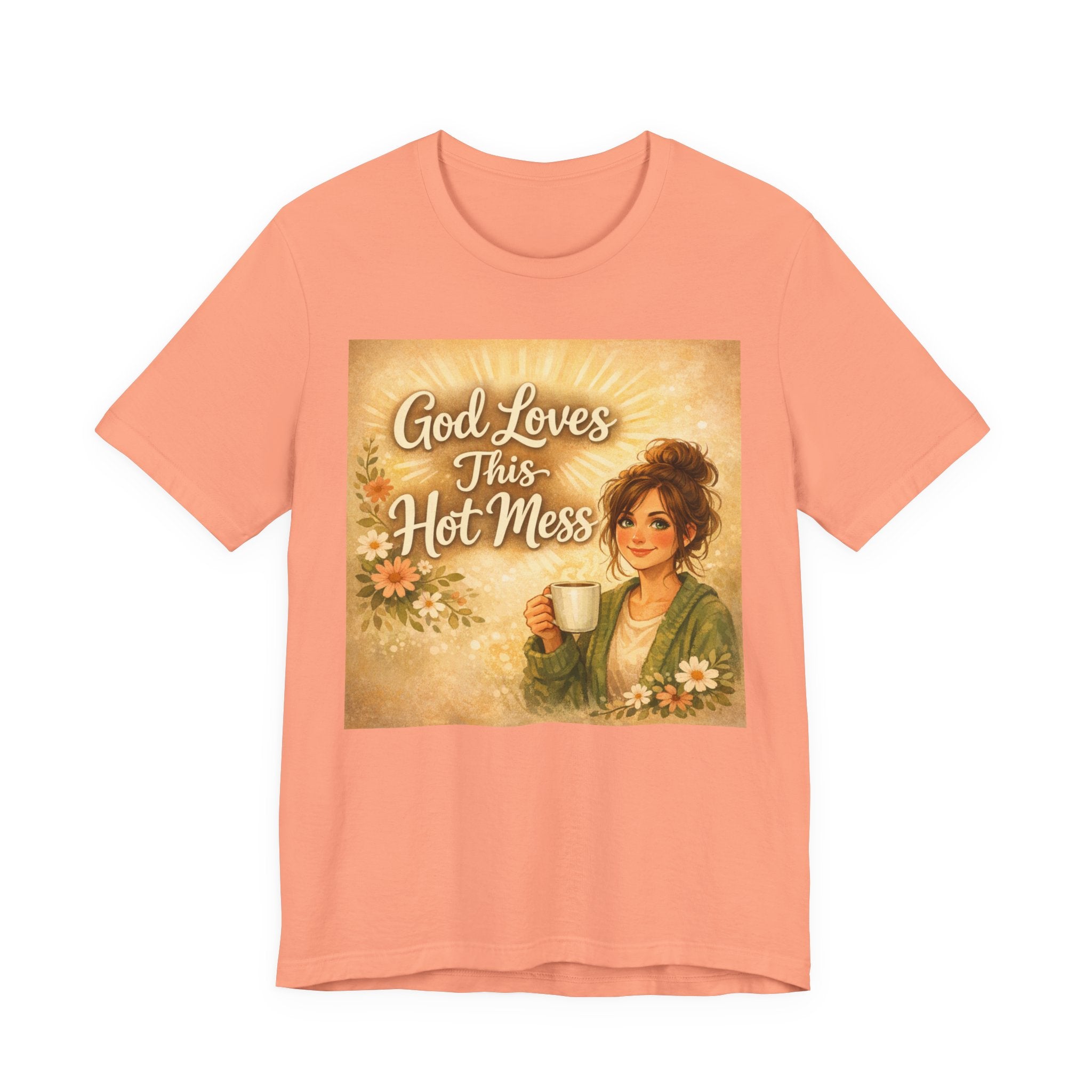 God Loves This Hot Mess T-Shirt | Christian Faith Graphic Tee, Cozy Floral Art