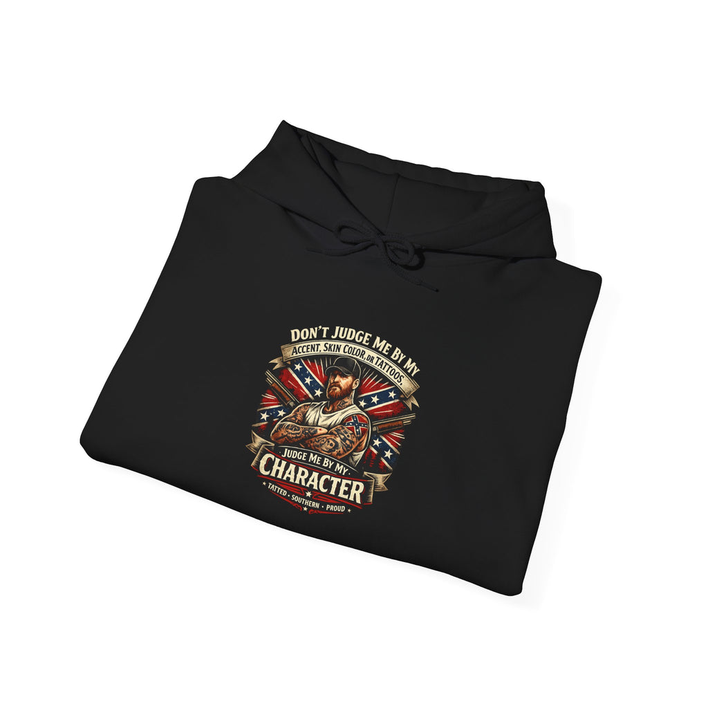 Don’t Judge Me By My Tattoos Hoodie — Judge Me by My Character Sweatshirt