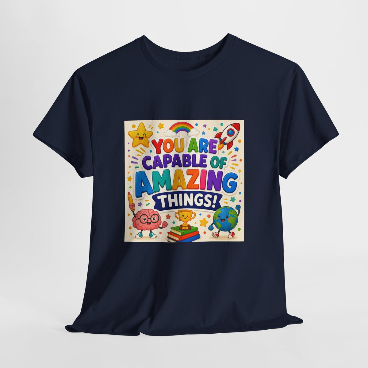 Teacher Inspirational T-Shirt — "You Are Capable of Amazing Things" Colorful Motivational Tee