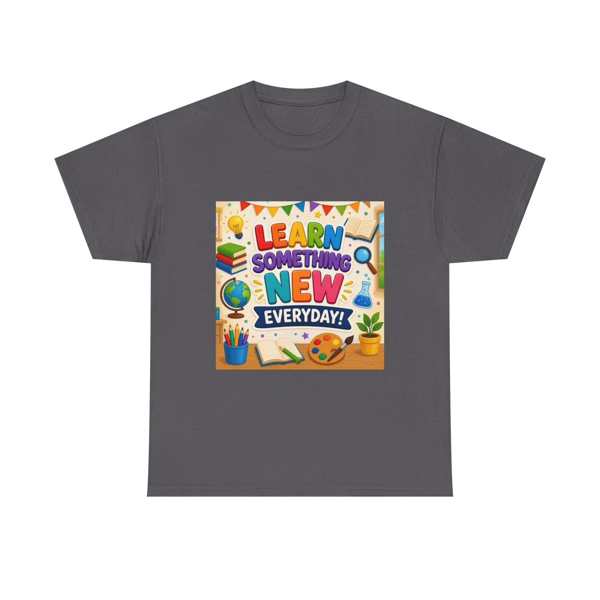 Teacher "Learn Something New Every Day" T‑Shirt — Fun Educational Classroom Tee
