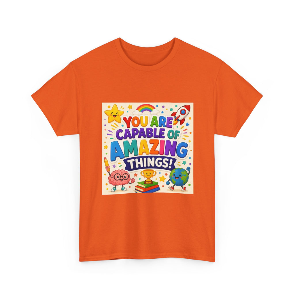 Teacher Inspirational T-Shirt — "You Are Capable of Amazing Things" Colorful Motivational Tee