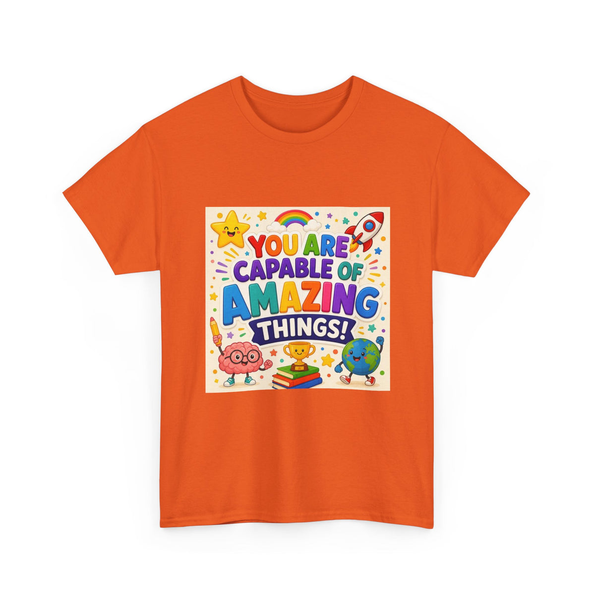 Teacher Inspirational T-Shirt — "You Are Capable of Amazing Things" Colorful Motivational Tee