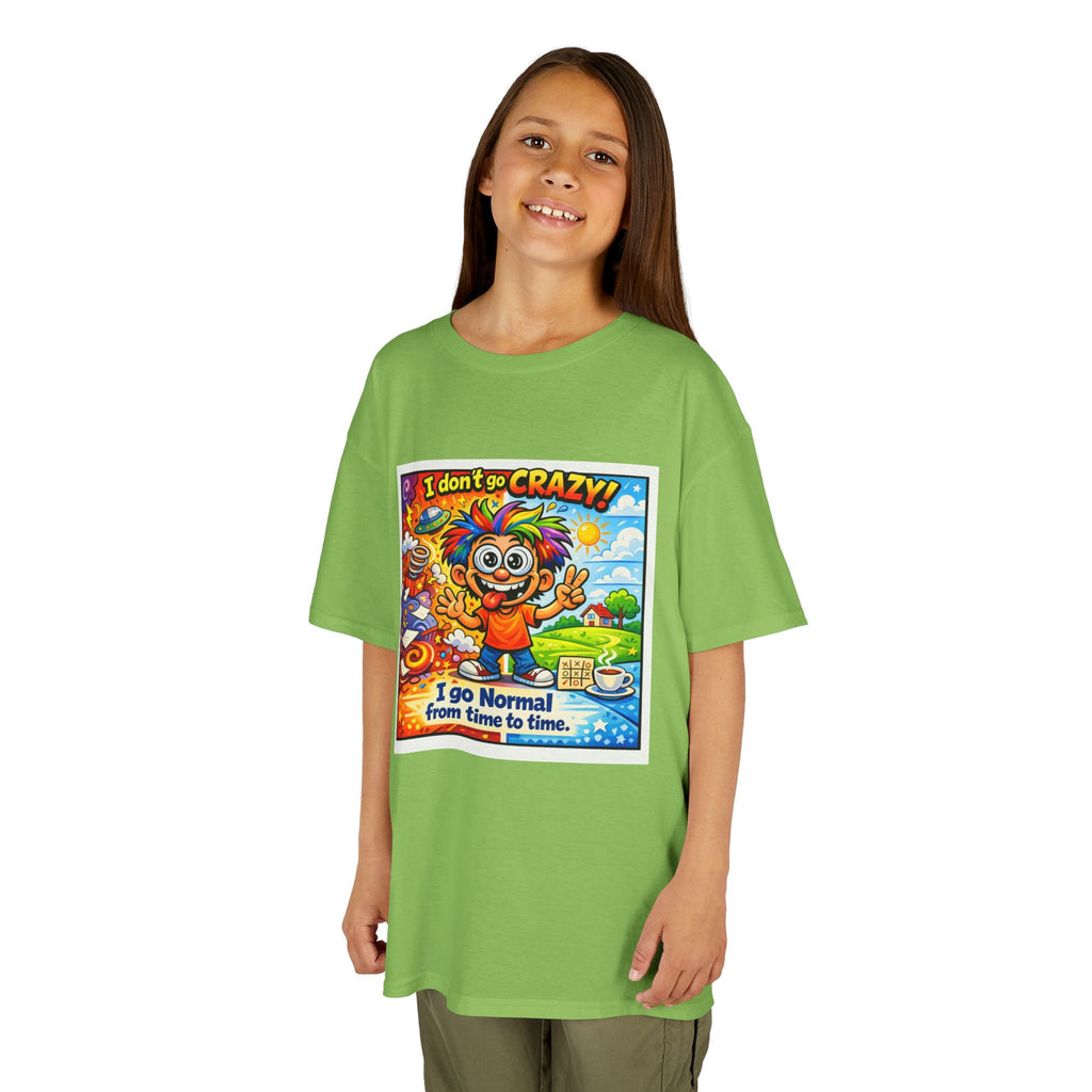 Kids T-Shirt —I Dont Go Crazy I go Normal From Time to Time