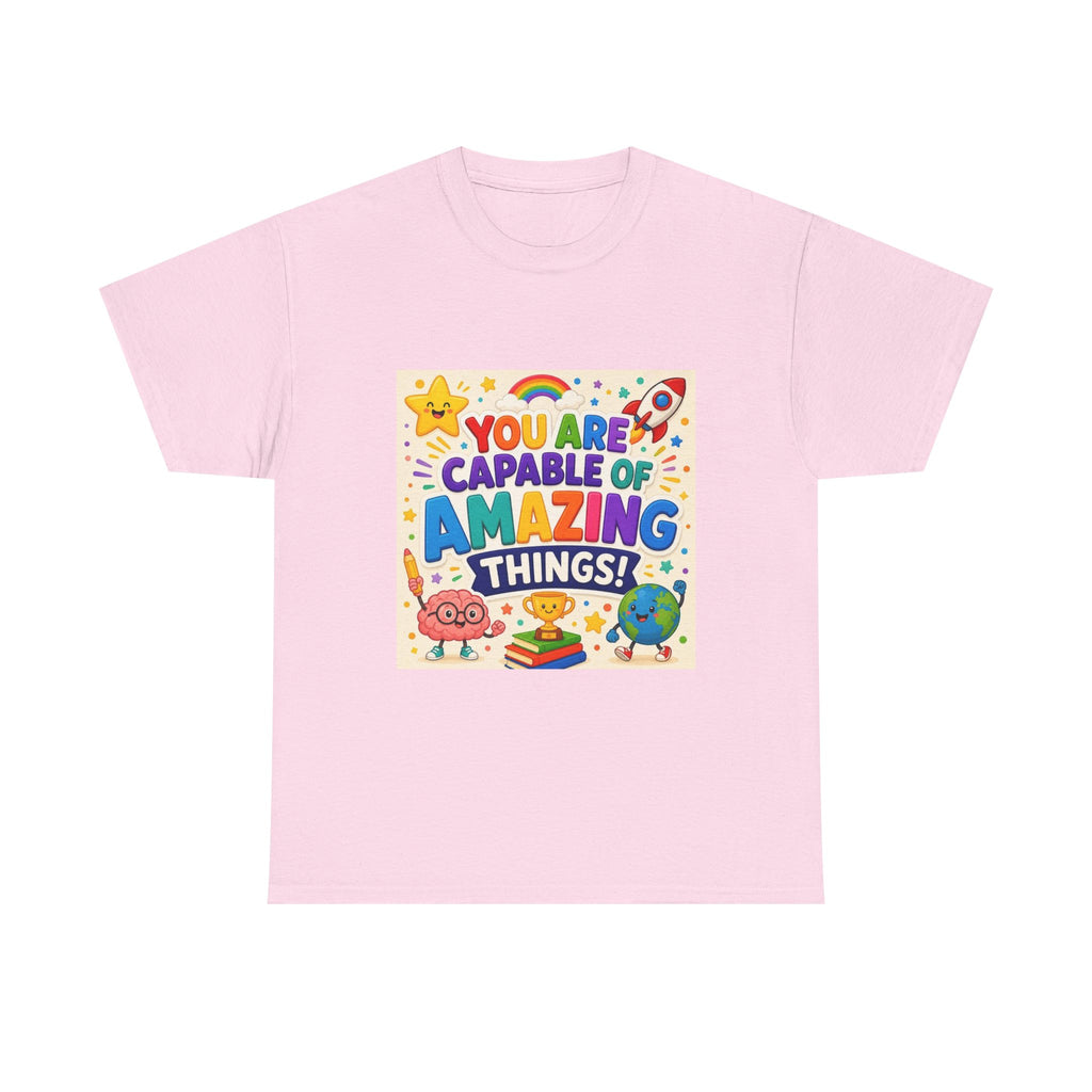 Teacher Inspirational T-Shirt — "You Are Capable of Amazing Things" Colorful Motivational Tee