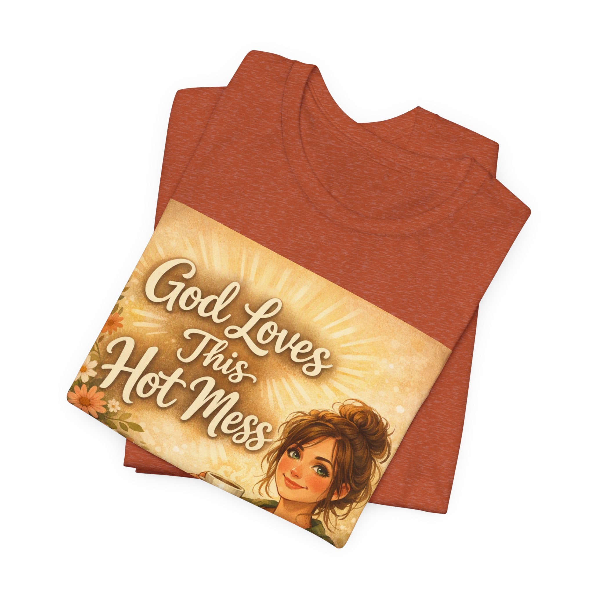 God Loves This Hot Mess T-Shirt | Christian Faith Graphic Tee, Cozy Floral Art