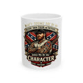 Ceramic Mug — "Don't Judge Me by My Accent, Skin Color or Tattoos — Judge Me by My Character" Patriotic Coffee Mug