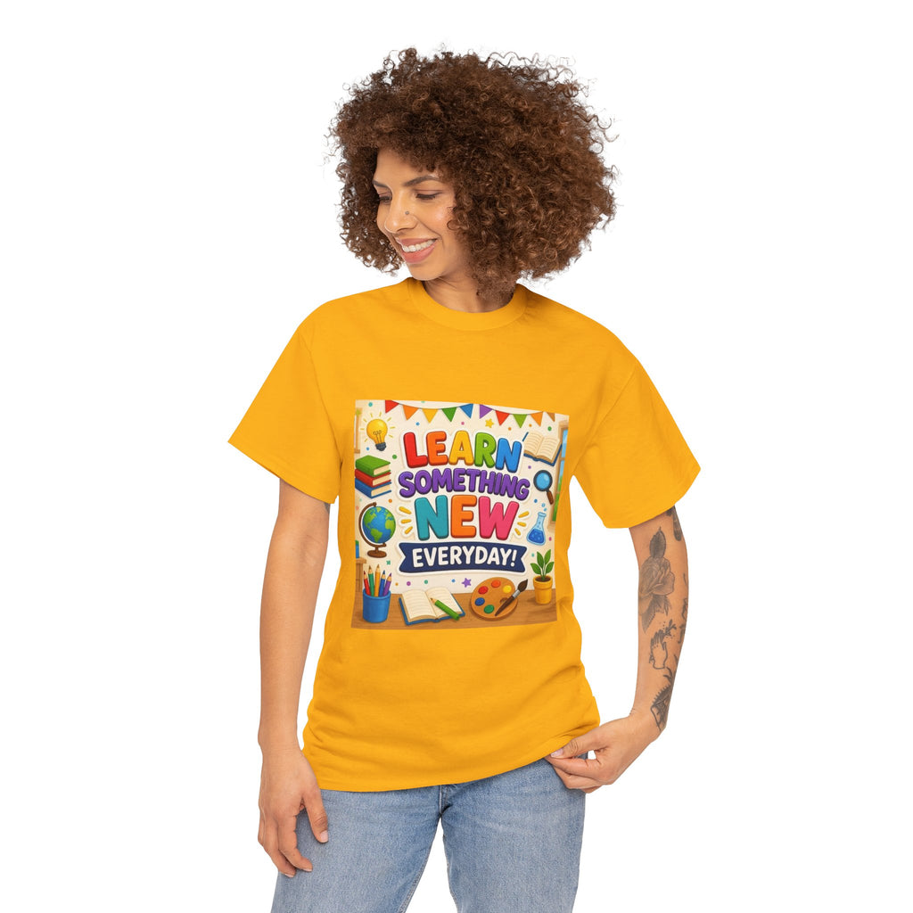 Teacher "Learn Something New Every Day" T‑Shirt — Fun Educational Classroom Tee