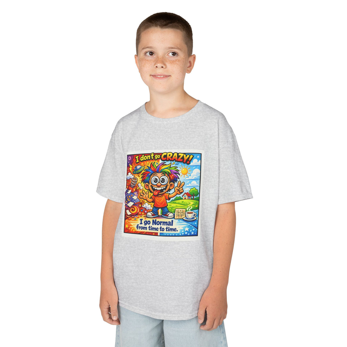 Kids T-Shirt —I Dont Go Crazy I go Normal From Time to Time