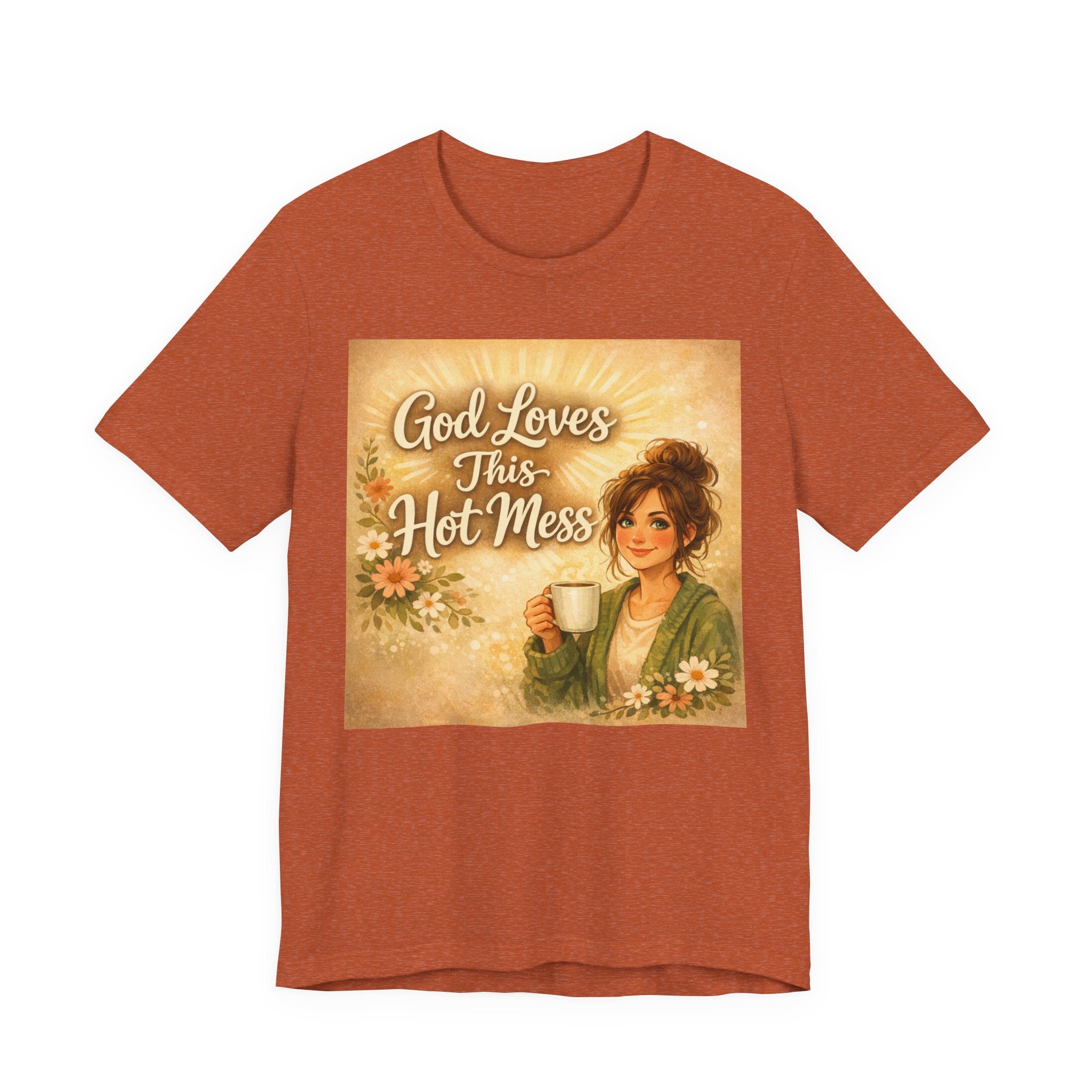 God Loves This Hot Mess T-Shirt | Christian Faith Graphic Tee, Cozy Floral Art