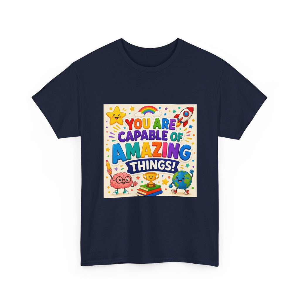 Teacher Inspirational T-Shirt — "You Are Capable of Amazing Things" Colorful Motivational Tee