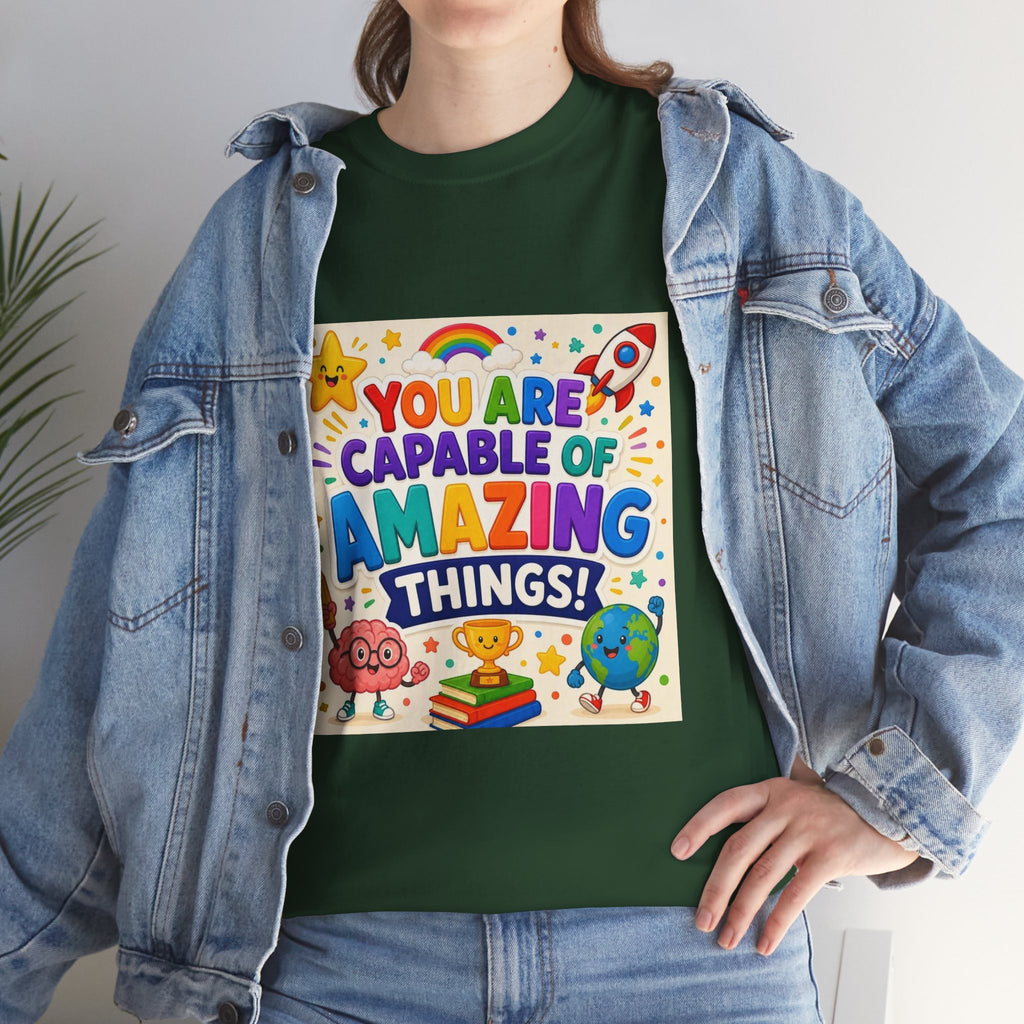 Teacher Inspirational T-Shirt — "You Are Capable of Amazing Things" Colorful Motivational Tee
