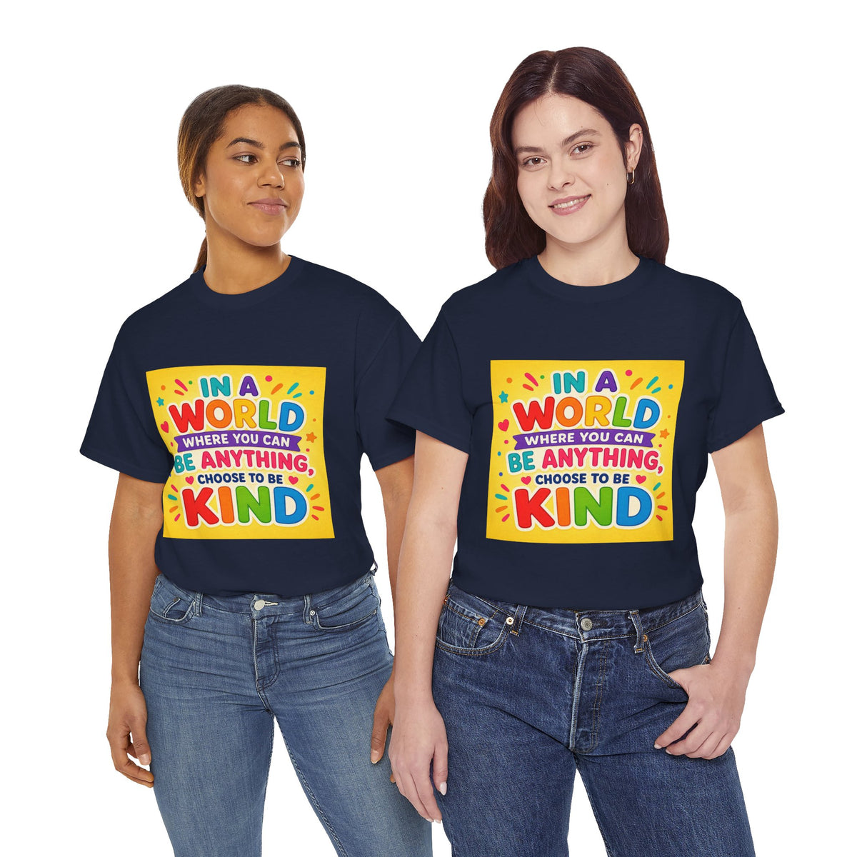 Teacher Kindness Graphic Tee — "In a World Where You Can Be Anything, Choose to Be Kind"