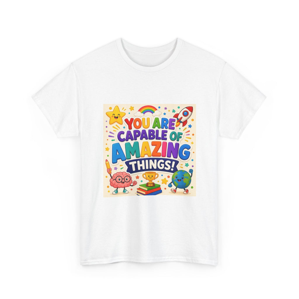 Teacher Inspirational T-Shirt — "You Are Capable of Amazing Things" Colorful Motivational Tee