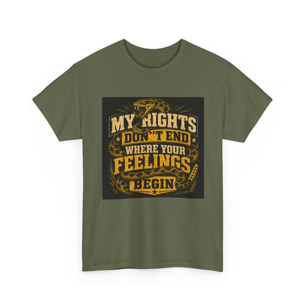 My Rights Dont End When Your Feelings Begin T-Shirt