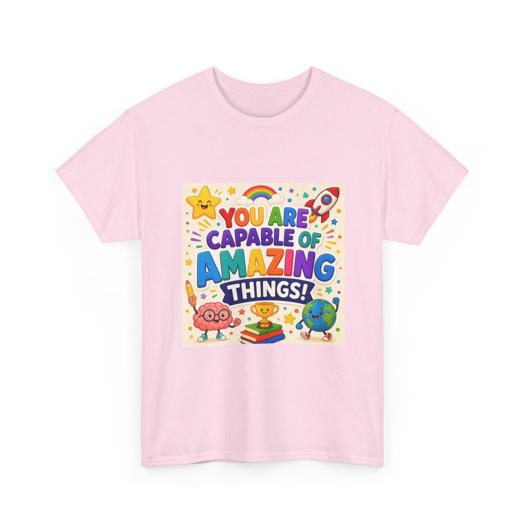Teacher Inspirational T-Shirt — "You Are Capable of Amazing Things" Colorful Motivational Tee