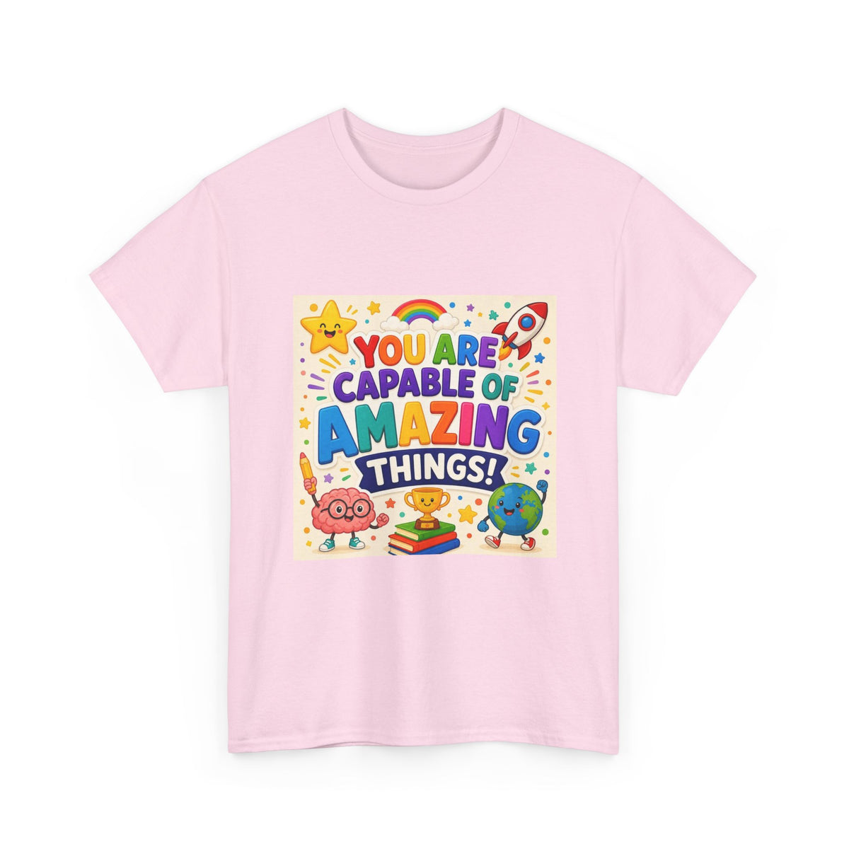 Teacher Inspirational T-Shirt — "You Are Capable of Amazing Things" Colorful Motivational Tee