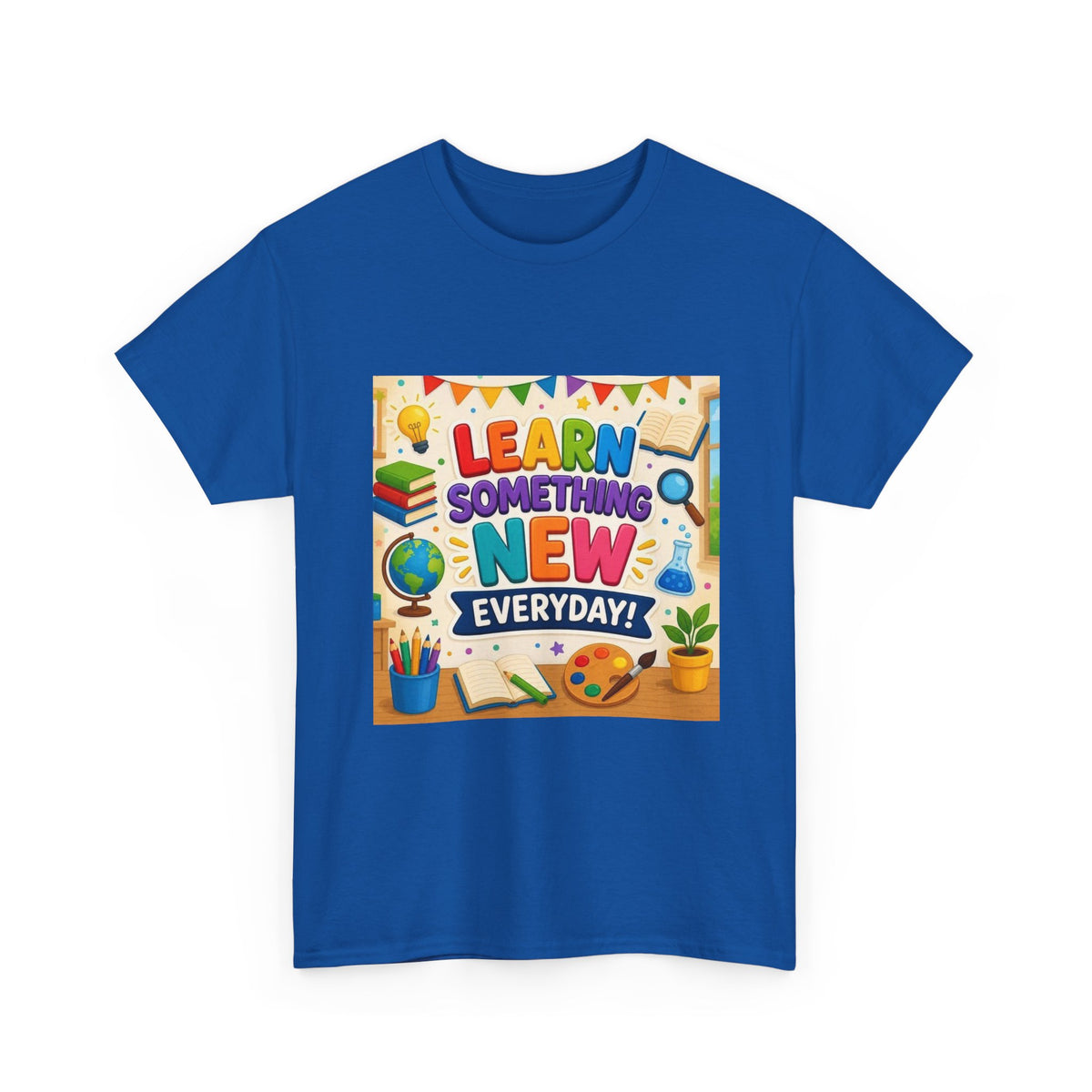 Teacher "Learn Something New Every Day" T‑Shirt — Fun Educational Classroom Tee