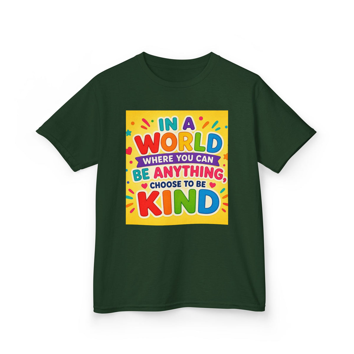 Kids T-Shirt — "In a World Where You Can Be Anything, Choose to Be Kind" Colorful Positive Message