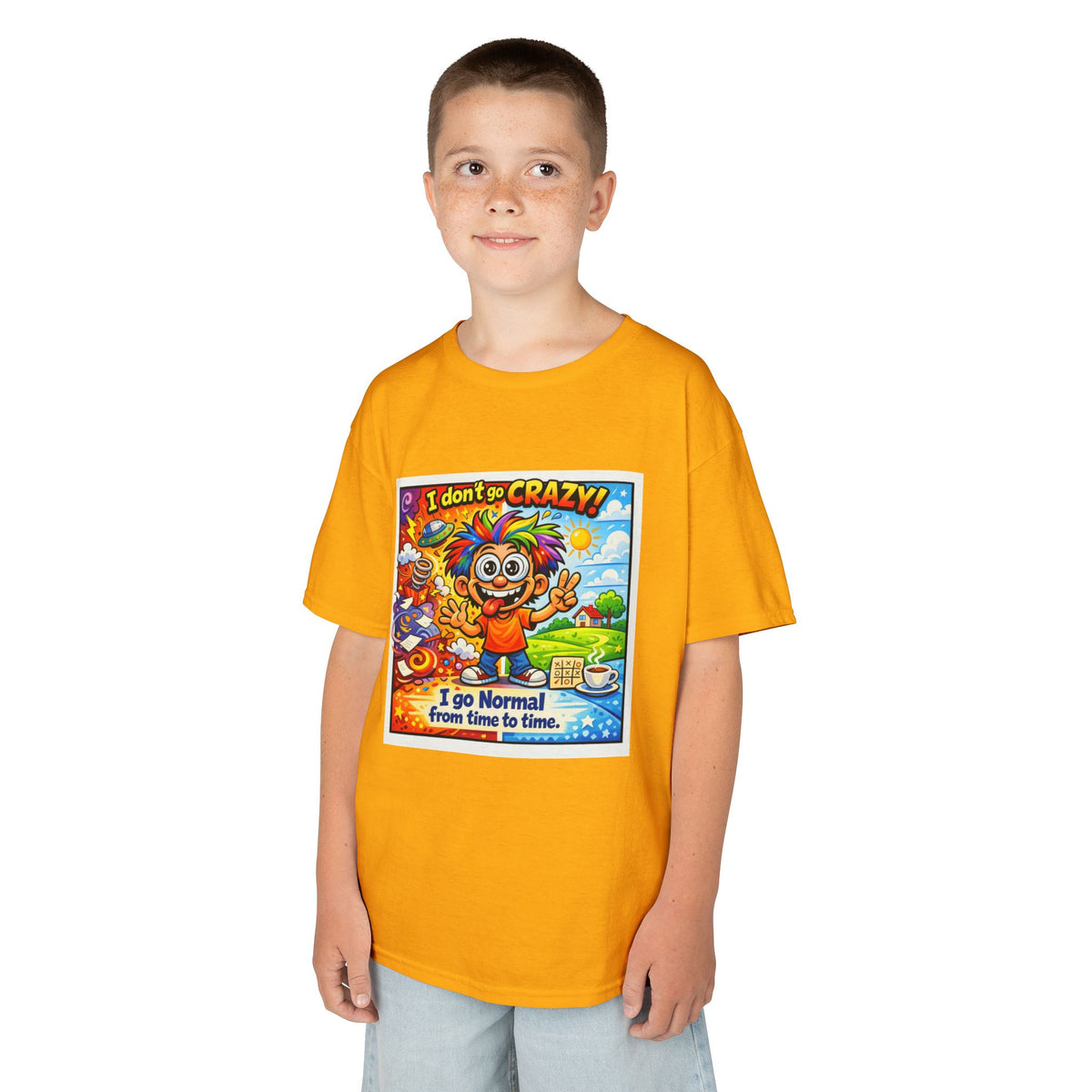 Kids T-Shirt —I Dont Go Crazy I go Normal From Time to Time