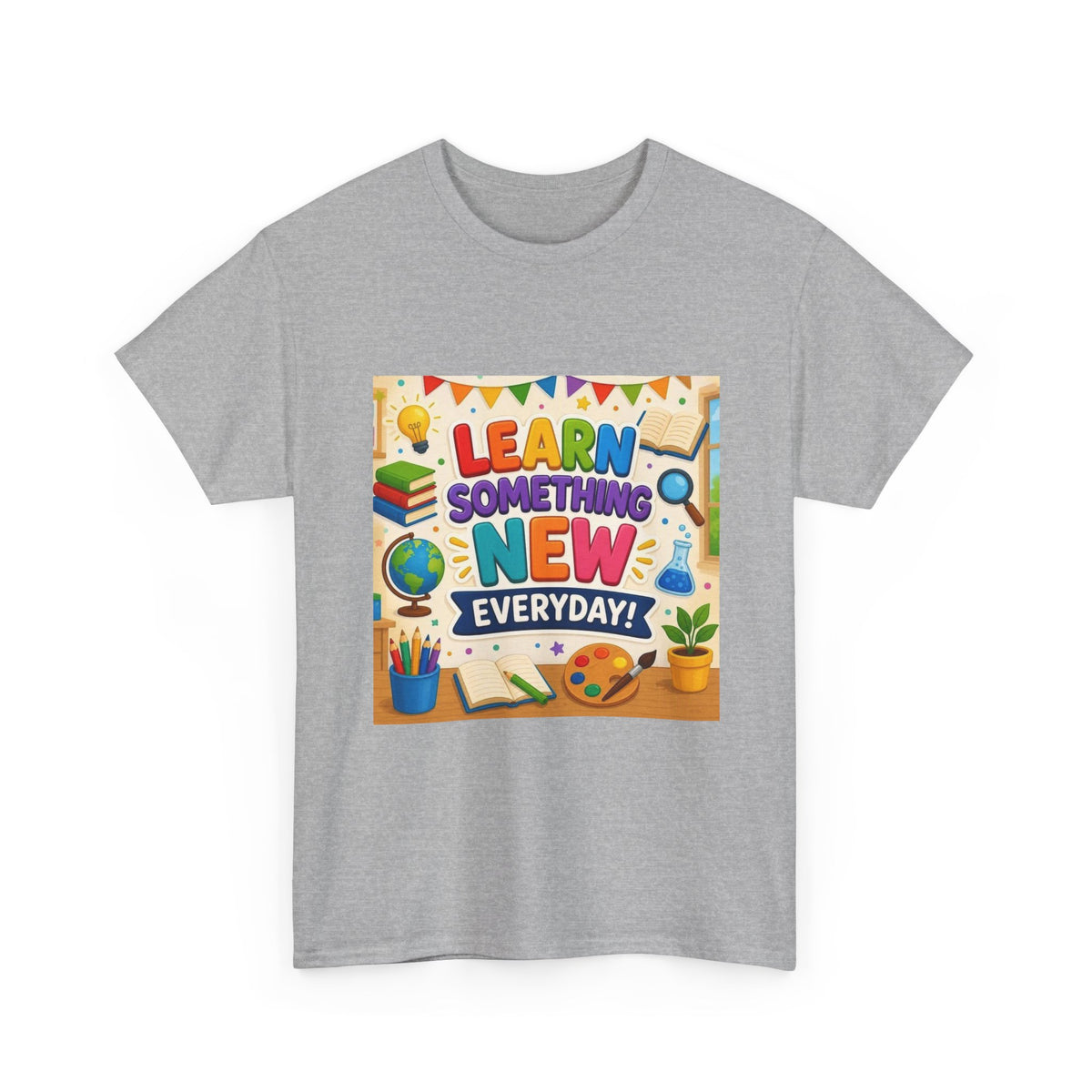 Teacher "Learn Something New Every Day" T‑Shirt — Fun Educational Classroom Tee