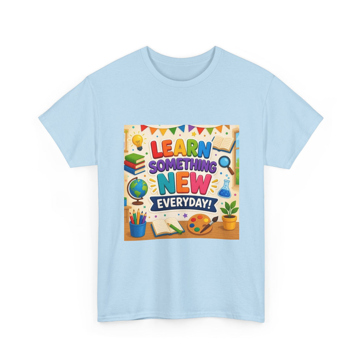 Teacher "Learn Something New Every Day" T‑Shirt — Fun Educational Classroom Tee