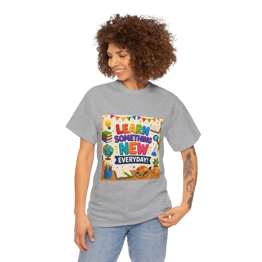Teacher "Learn Something New Every Day" T‑Shirt — Fun Educational Classroom Tee