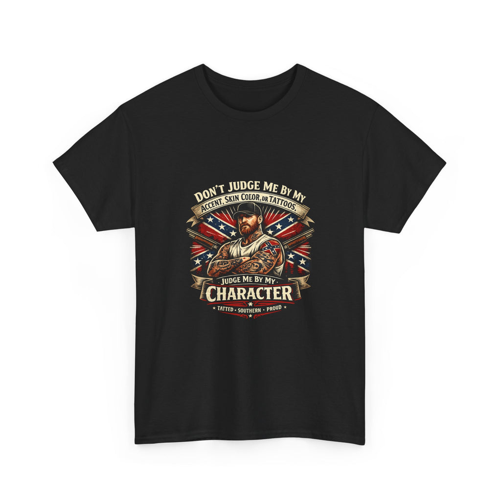 T-Shirt — "Don't Judge Me by My Skin, Accent, or Tattoo, Judge Me by My Character" Patriotic Vintage Design