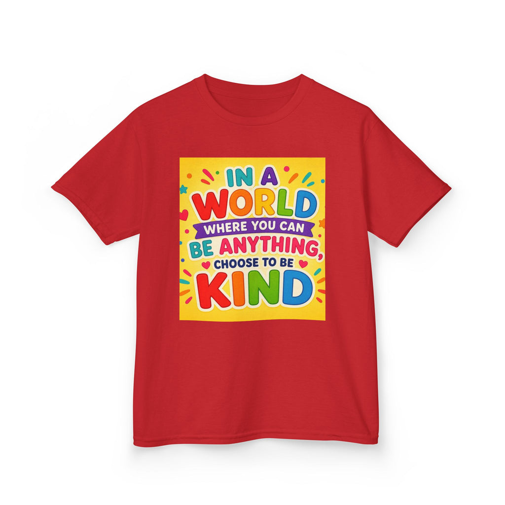 Kids T-Shirt — "In a World Where You Can Be Anything, Choose to Be Kind" Colorful Positive Message