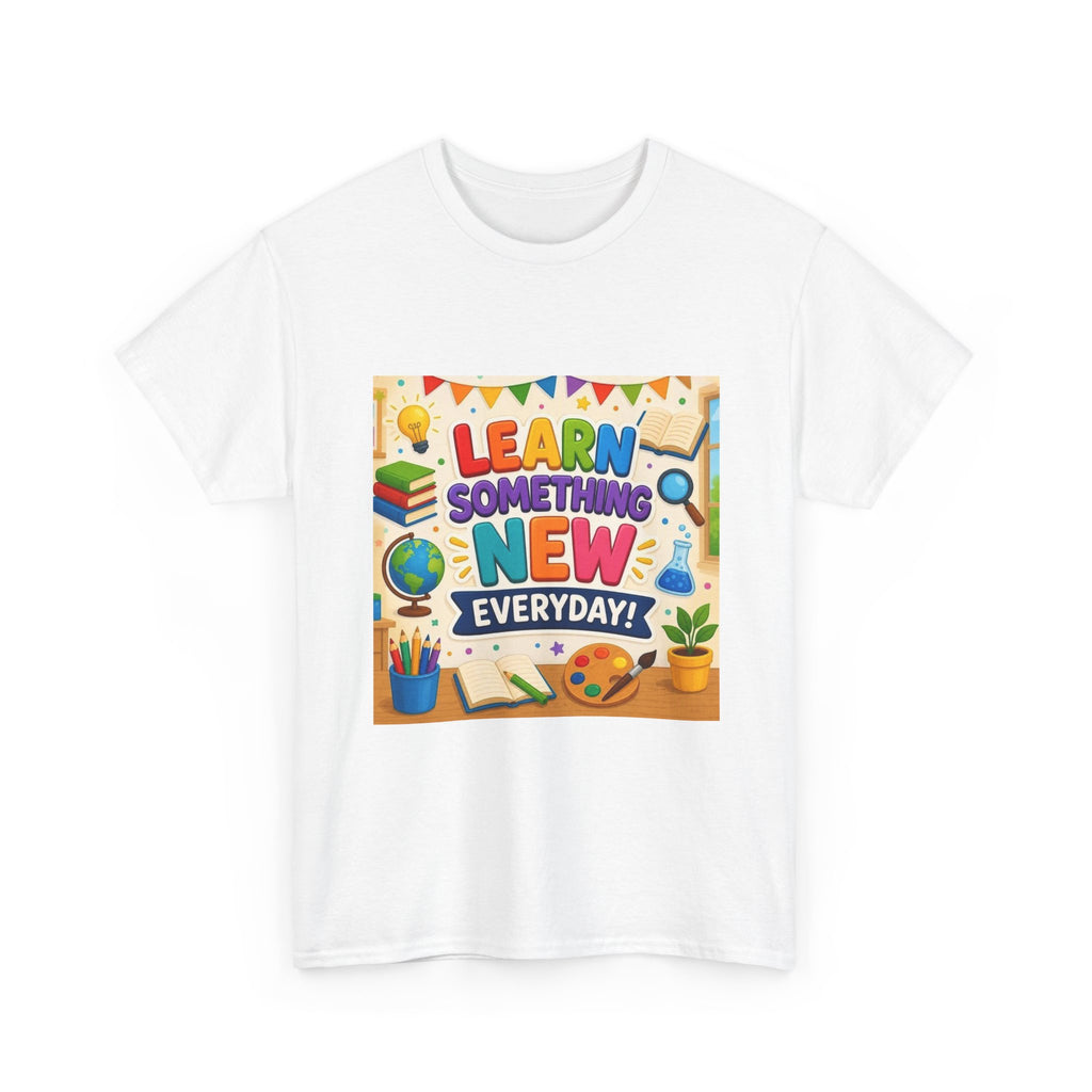 Teacher "Learn Something New Every Day" T‑Shirt — Fun Educational Classroom Tee