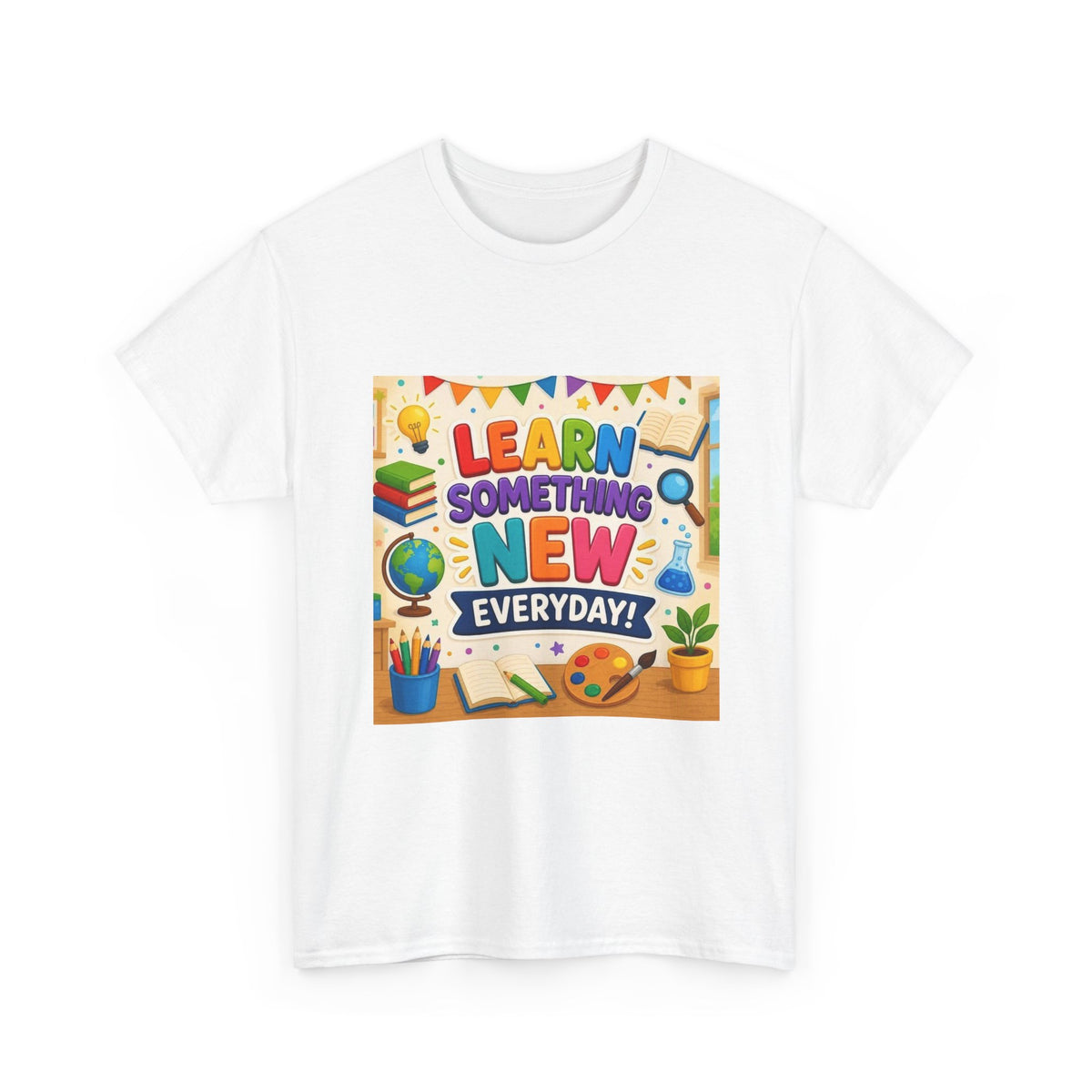 Teacher "Learn Something New Every Day" T‑Shirt — Fun Educational Classroom Tee