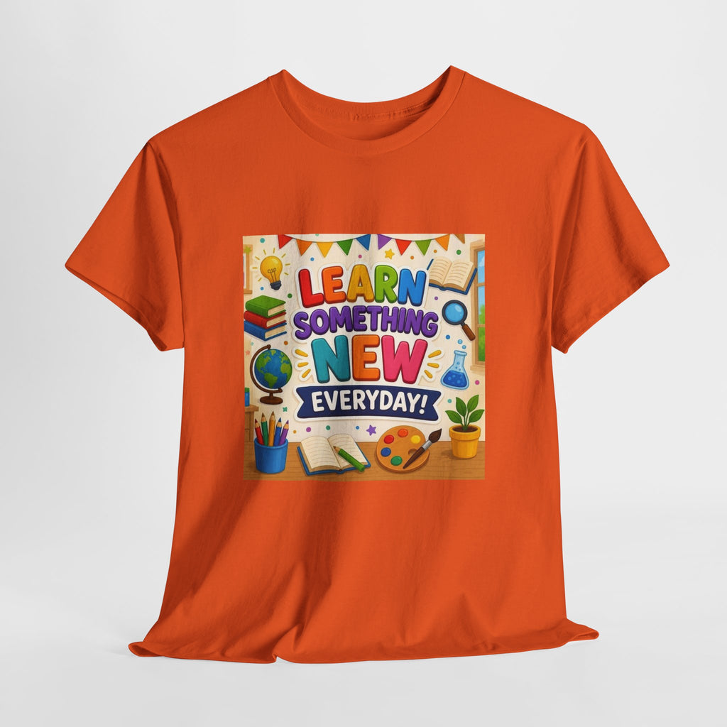 Teacher "Learn Something New Every Day" T‑Shirt — Fun Educational Classroom Tee