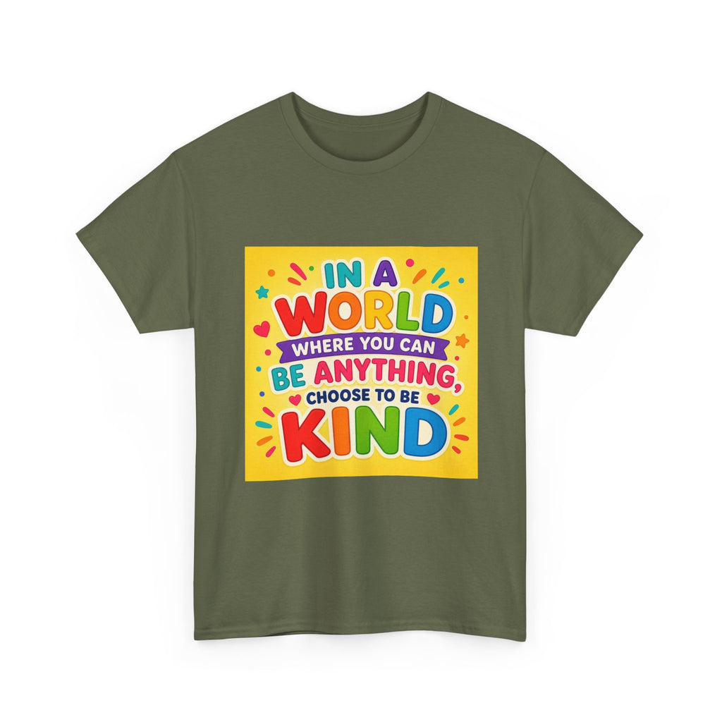 Teacher Kindness Graphic Tee — "In a World Where You Can Be Anything, Choose to Be Kind"