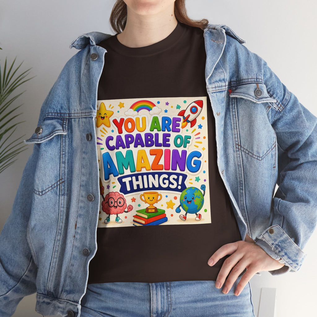 Teacher Inspirational T-Shirt — "You Are Capable of Amazing Things" Colorful Motivational Tee