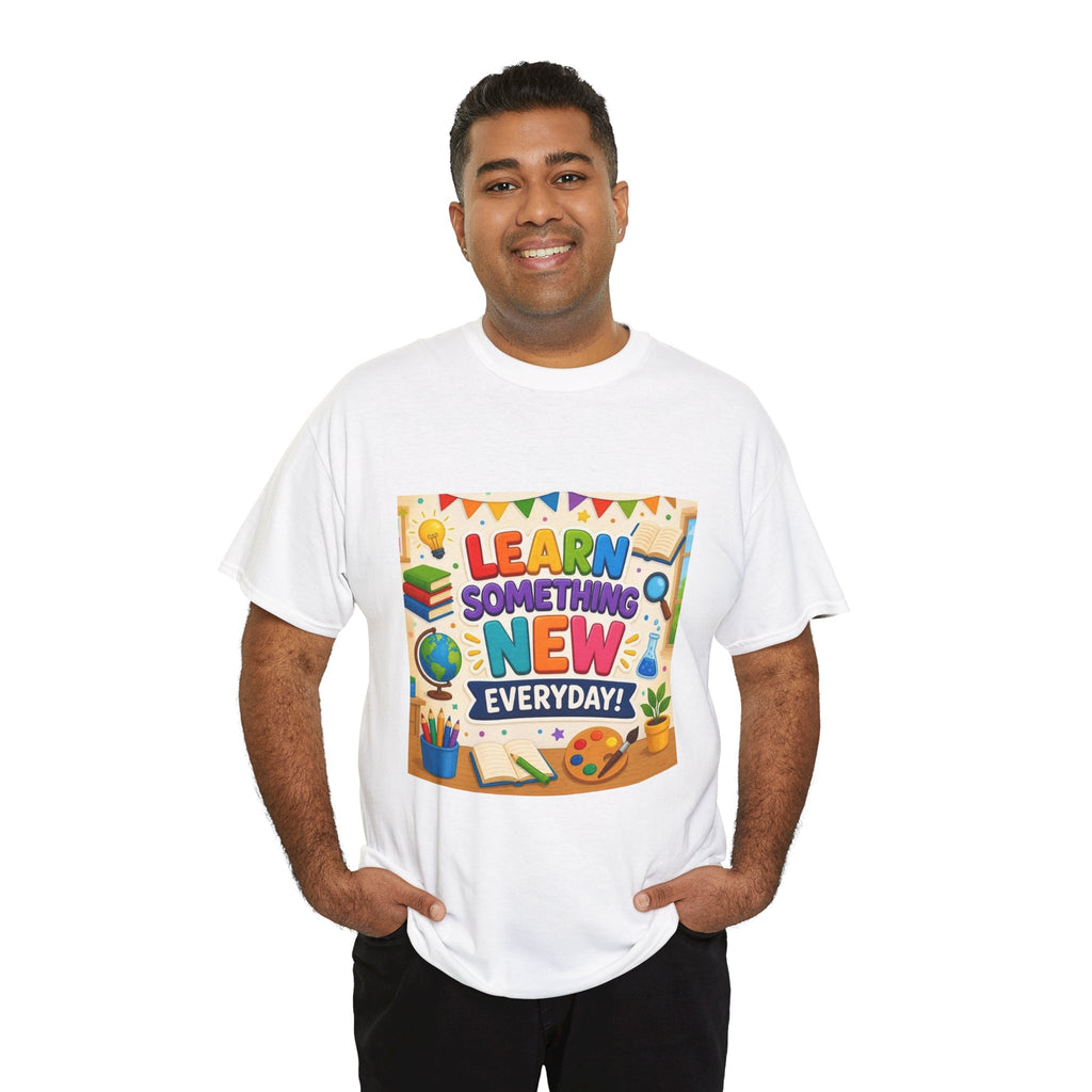 Teacher "Learn Something New Every Day" T‑Shirt — Fun Educational Classroom Tee