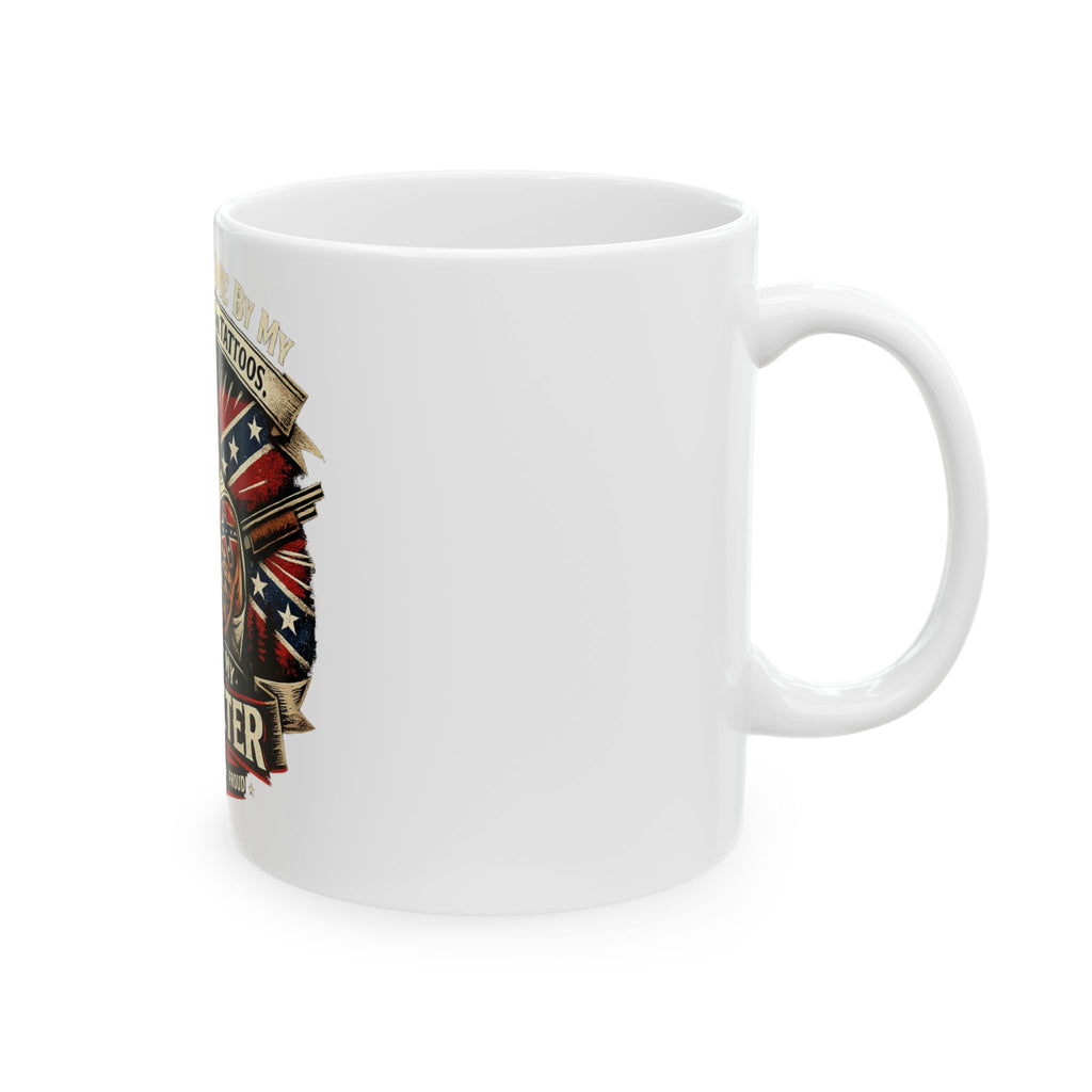 Ceramic Mug — "Don't Judge Me by My Accent, Skin Color or Tattoos — Judge Me by My Character" Patriotic Coffee Mug