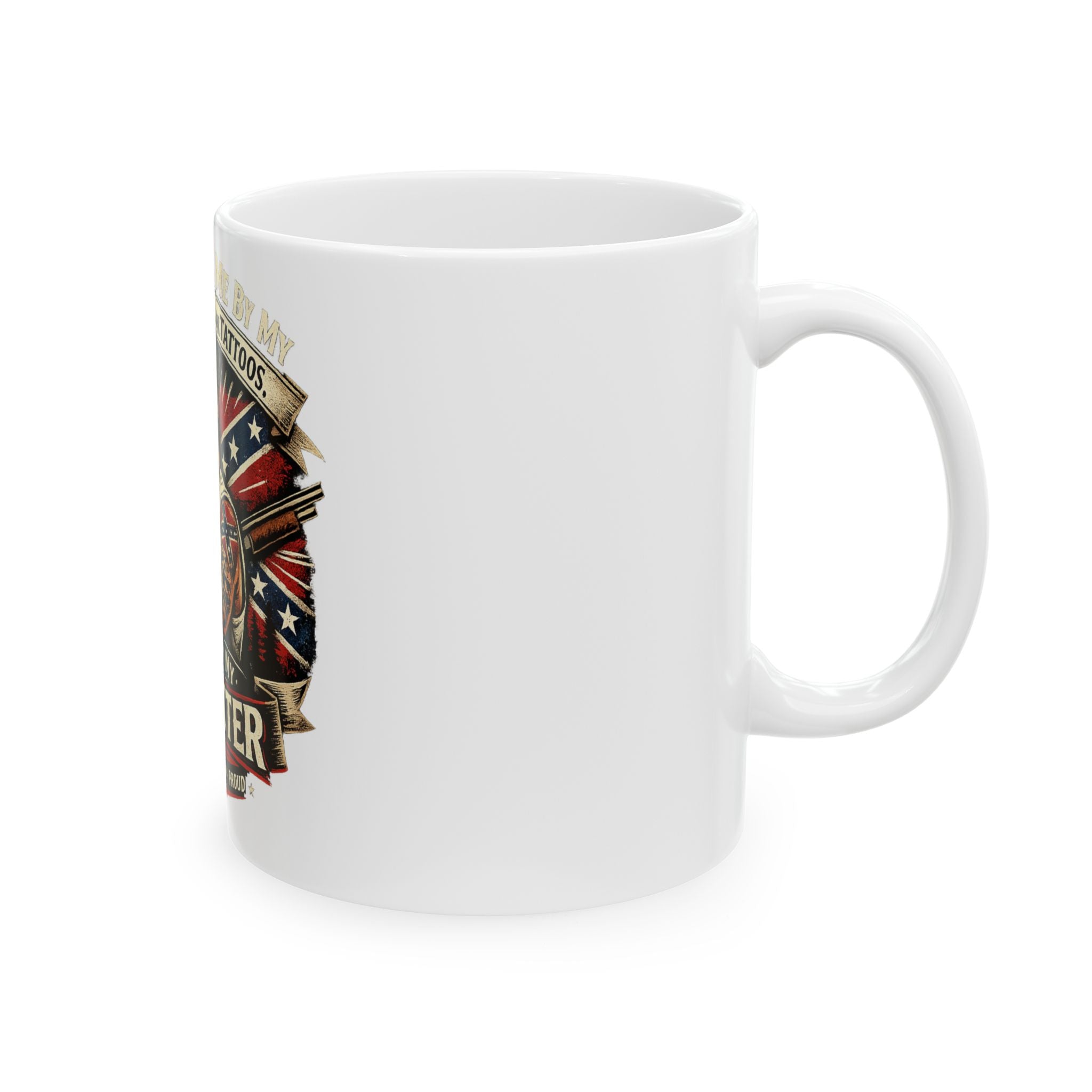 Ceramic Mug — "Don't Judge Me by My Accent, Skin Color or Tattoos — Judge Me by My Character" Patriotic Coffee Mug