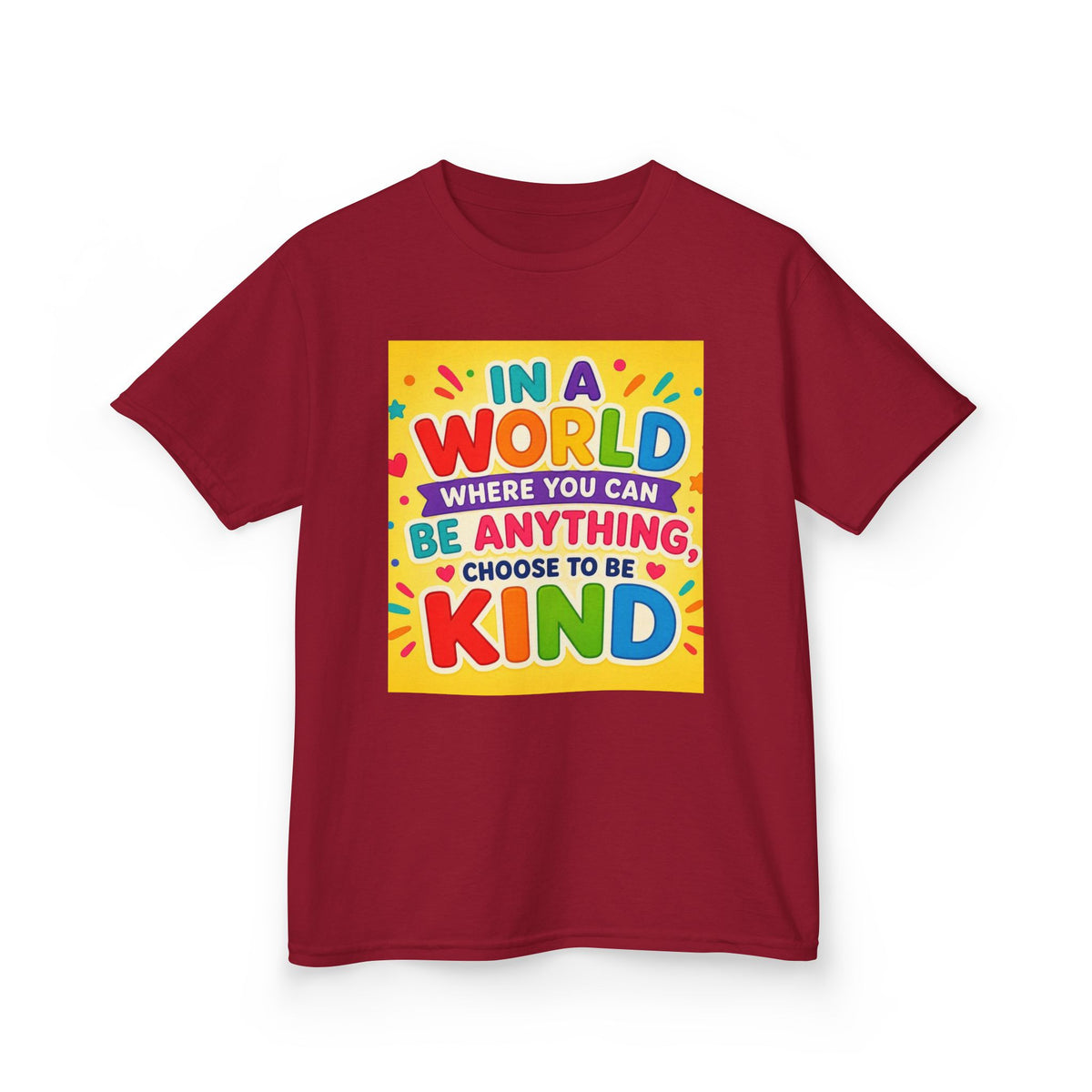 Kids T-Shirt — "In a World Where You Can Be Anything, Choose to Be Kind" Colorful Positive Message