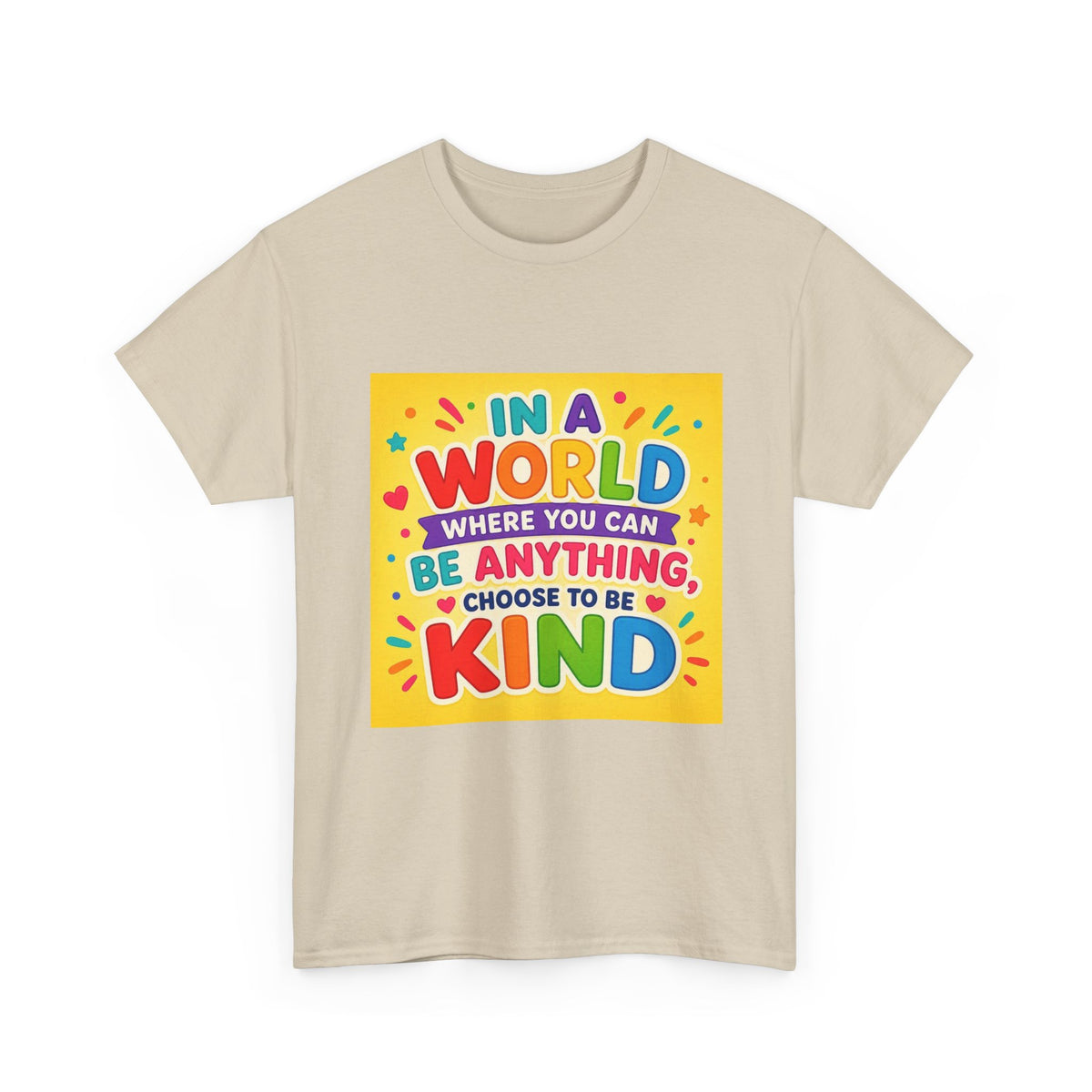 Teacher Kindness Graphic Tee — "In a World Where You Can Be Anything, Choose to Be Kind"