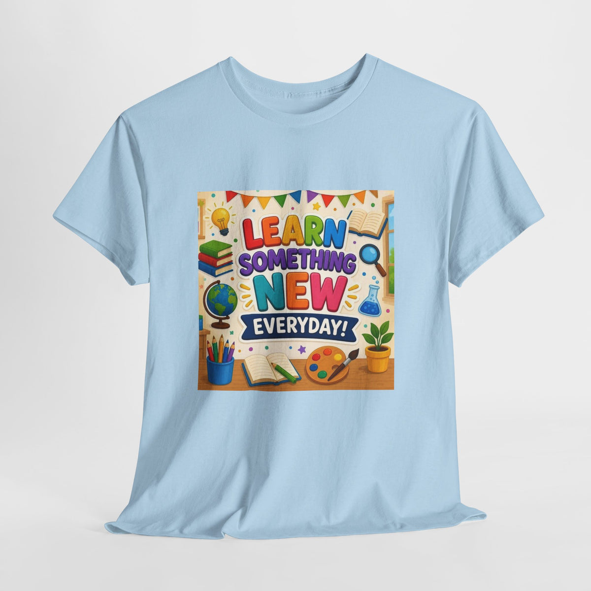Teacher "Learn Something New Every Day" T‑Shirt — Fun Educational Classroom Tee